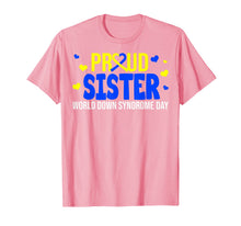 Load image into Gallery viewer, Proud Sister World Down Syndrome Awareness Day Gifts TShirt411735
