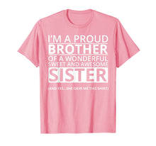 Load image into Gallery viewer, Funny shirts V-neck Tank top Hoodie sweatshirt usa uk au ca gifts for I&#39;m A Proud Brother of a Freaking Awesome Sister T-Shirt 514173
