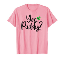 Load image into Gallery viewer, Yes Paddy Shamrock Funny St Patrick&#39;s Day Gifts TShirt-
