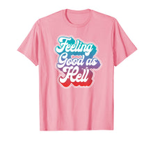 Load image into Gallery viewer, Funny shirts V-neck Tank top Hoodie sweatshirt usa uk au ca gifts for Feeling Good As Hell T-Shirt 150979
