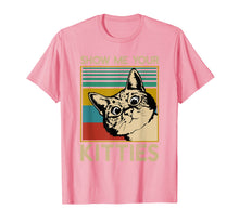 Load image into Gallery viewer, Show Me Your Kitties Funny Cat Gifts for Cat Kitten Lovers T-Shirt-2458604
