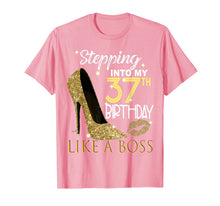 Load image into Gallery viewer, Stepping Into My 37th Birthday Like A Boss Bday Gift Women T-Shirt-1186713
