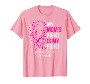 My Mom's Fight Is My Fight Breast Cancer Awareness Gifts T-Shirt 157261