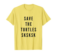Load image into Gallery viewer, SKSKSK Save The Turtles T-Shirt
