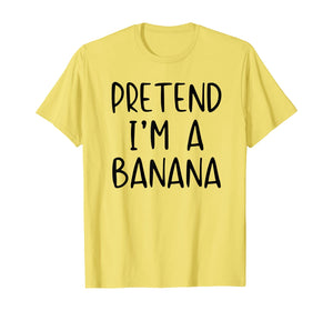Pretend Banana Costume Halloween Lazy Easy Last Minute T-Shirt