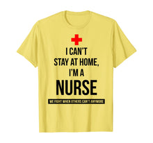Load image into Gallery viewer, I can't stay at home I'm a nurse we fight when others can't TShirt352718

