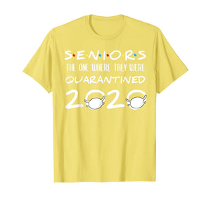 Seniors The One Where They Were Quarantined 2020 Funny TShirt22967