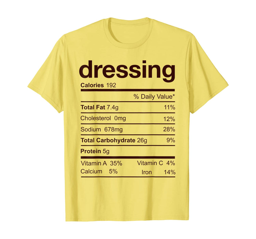 Thanksgiving Shirt Dressing Nutrition Facts Costume Gift T-Shirt