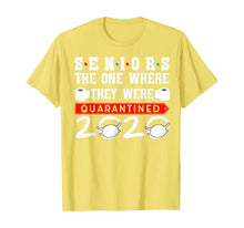 Load image into Gallery viewer, Seniors The One Where They Were Quarantined 2020 Funny TShirt219059
