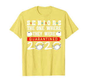 Seniors The One Where They Were Quarantined 2020 Funny TShirt219059