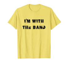 Load image into Gallery viewer, Funny shirts V-neck Tank top Hoodie sweatshirt usa uk au ca gifts for I&#39;m With the Band Rock N Roll T Shirt 1806970
