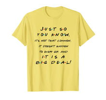 Load image into Gallery viewer, Funny shirts V-neck Tank top Hoodie sweatshirt usa uk au ca gifts for It's Not That Common And It Is A Big Deal! Funny T Shirt 1871900
