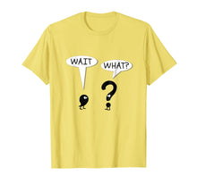 Load image into Gallery viewer, Funny shirts V-neck Tank top Hoodie sweatshirt usa uk au ca gifts for Wait, What? Apostrophe Question Mark Funny T-Shirt 2001899
