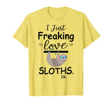 Load image into Gallery viewer, Funny shirts V-neck Tank top Hoodie sweatshirt usa uk au ca gifts for I Just Freaking Love Sloths, Ok | Cute Sloth T Shirt Gifts 1562889
