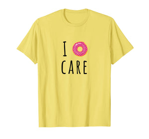 Funny shirts V-neck Tank top Hoodie sweatshirt usa uk au ca gifts for I 'Donut' Care T-Shirt 2512544
