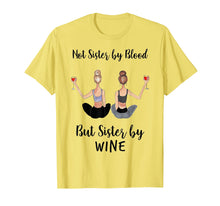 Load image into Gallery viewer, Funny shirts V-neck Tank top Hoodie sweatshirt usa uk au ca gifts for Not Sister By Blood But Sister By Wine TShirt 1783131
