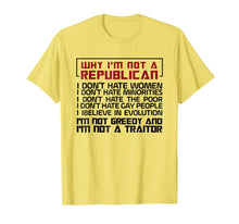 Load image into Gallery viewer, Funny shirts V-neck Tank top Hoodie sweatshirt usa uk au ca gifts for WHY I&#39;M NOT A REPUBLICAN I&#39;M NOT CREEDY Tshirt 988350

