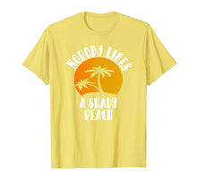 Load image into Gallery viewer, Funny shirts V-neck Tank top Hoodie sweatshirt usa uk au ca gifts for Funny Nobody Likes A Shady Beach T-Shirt For Spring Breaker 3023114
