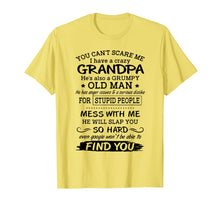 Load image into Gallery viewer, Funny shirts V-neck Tank top Hoodie sweatshirt usa uk au ca gifts for You can&#39;t scare me I have a crazy grandpa T-shirt 1012785
