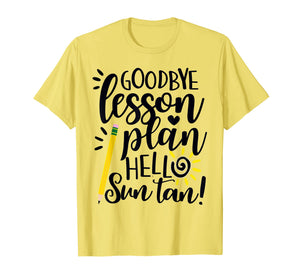 Funny shirts V-neck Tank top Hoodie sweatshirt usa uk au ca gifts for Goodbye Lesson Plan Hello Sun Tan Teacher T Shirt Gift 169012