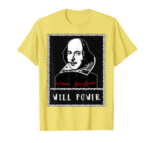 Load image into Gallery viewer, Funny shirts V-neck Tank top Hoodie sweatshirt usa uk au ca gifts for William Shakespeare T-shirt WILL POWER 2376605
