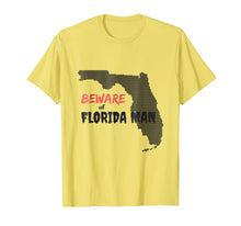 Load image into Gallery viewer, Funny shirts V-neck Tank top Hoodie sweatshirt usa uk au ca gifts for Beware of Florida Man 629937
