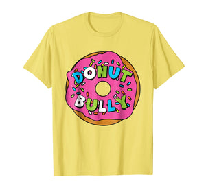 Funny shirts V-neck Tank top Hoodie sweatshirt usa uk au ca gifts for Cute Donut Bully TShirt Choose Kind Anti Bullying Tee Shirt 1785006