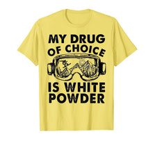 Load image into Gallery viewer, My Drug of Choice Is White Powder Skiing T-Shirt-1235532
