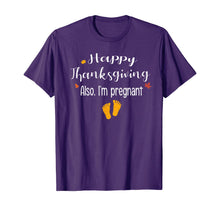 Load image into Gallery viewer, Women Happy thanksgiving, Also I&#39;m pregnant Fall baby reveal T-Shirt
