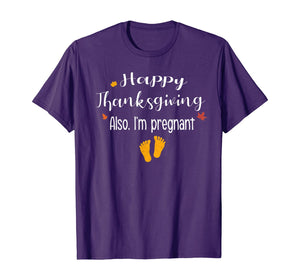 Women Happy thanksgiving, Also I'm pregnant Fall baby reveal T-Shirt