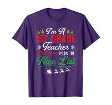 Load image into Gallery viewer, Funny shirts V-neck Tank top Hoodie sweatshirt usa uk au ca gifts for Funny 1st Grade Teacher Christmas I&#39;m On Nice List Xmas Gift T-Shirt 1147490
