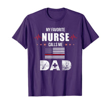 Load image into Gallery viewer, My Favorite Nurse Calls Me Dad Nursing Father's Day Dad Gift TShirt297618
