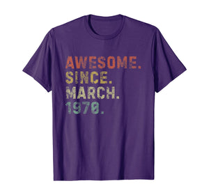 Awesome Since March 1970 50th Birthday Gifts 50 Years Old TShirt133909