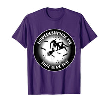 Load image into Gallery viewer, Underestimate me, that'll be fun T-Shirt
