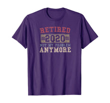 Load image into Gallery viewer, Retired 2020 Shirt Not My Problem Anymore Retirement Gift TShirt402880
