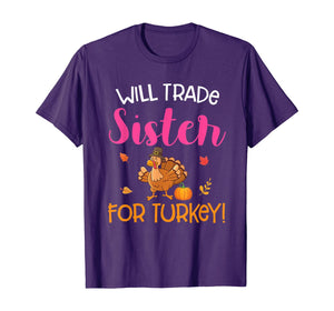 Will Trade Sister For Turkey Thanksgiving T-Shirt