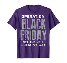 Load image into Gallery viewer, Operation Black Friday Outta My Way Shopping Squad Team Gift T-Shirt
