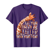 Load image into Gallery viewer, Let Your Faith Be Taller Than Your Fear Giraffe TShirt108320
