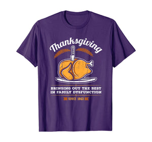 Thanksgiving Bringing Out The Best In Family Dysfunction T-Shirt