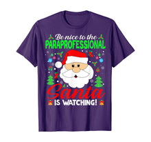 Load image into Gallery viewer, Funny shirts V-neck Tank top Hoodie sweatshirt usa uk au ca gifts for Be Nice To The Paraprofessional Santa Is Watching Xmas Gifts T-Shirt 1376719
