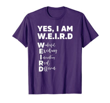 Load image into Gallery viewer, Yes I Am W.E.I.R.D - Funny Weird Unique T-Shirt 1043625
