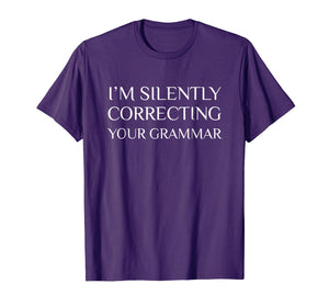 Funny shirts V-neck Tank top Hoodie sweatshirt usa uk au ca gifts for I'm Silently Correcting Your Grammar T-Shirt 1828802