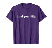 Load image into Gallery viewer, Funny shirts V-neck Tank top Hoodie sweatshirt usa uk au ca gifts for Trust Your Dog Shirt for Canine Agility and Nosework Handler 1985266
