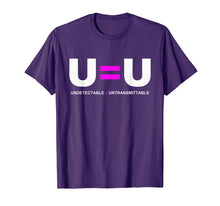 Load image into Gallery viewer, U=U Undetectable Equals Untransmittable HIV T Shirt
