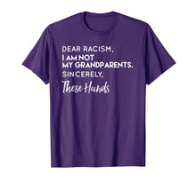 Load image into Gallery viewer, Funny shirts V-neck Tank top Hoodie sweatshirt usa uk au ca gifts for Dear Racism I Am Not My Grandparents T Shirt 2121766
