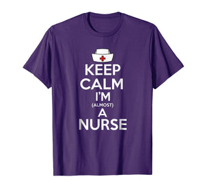 Funny shirts V-neck Tank top Hoodie sweatshirt usa uk au ca gifts for Keep Calm I'm Almost A Nurse T Shirt Future Nurse Gifts 3997842