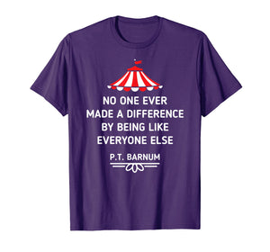 Funny shirts V-neck Tank top Hoodie sweatshirt usa uk au ca gifts for PT Barnum Quote No One Ever Made a Difference Shirt 1045527
