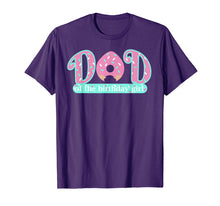 Load image into Gallery viewer, Funny shirts V-neck Tank top Hoodie sweatshirt usa uk au ca gifts for Mens Dad Of Birthday Girl Donut Lover Theme Daddy T Shirt 1244387
