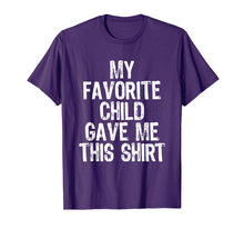 Load image into Gallery viewer, Funny shirts V-neck Tank top Hoodie sweatshirt usa uk au ca gifts for My Favorite Child Gave Me This T-Shirt 705078
