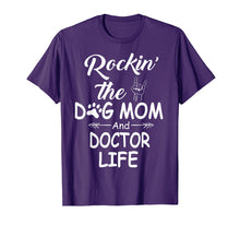 Load image into Gallery viewer, Funny shirts V-neck Tank top Hoodie sweatshirt usa uk au ca gifts for Rockin The Dog Mom and Doctor Life Mother&#39;s Day Shirt 1584986
